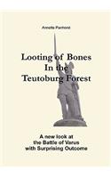 Looting of Bones In the Teutoburg Forest