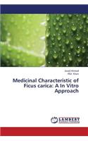 Medicinal Characteristic of Ficus Carica