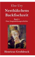 Nesthäkchens Backfischzeit (Großdruck): Band 5 Eine Jungmädchengeschichte
