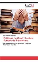 Politicas de Control Sobre Fondos de Pensiones