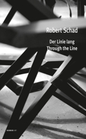 Robert Schad: Through the Line