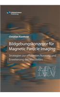 Bildgebungskonzepte für Magnetic Particle Imaging