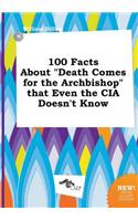 100 Facts about Death Comes for the Archbishop That Even the CIA Doesn't Know