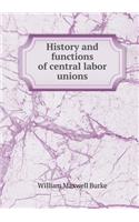 History and Functions of Central Labor Unions: (English)