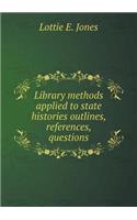 Library methods applied to state histories outlines, references, questions: (English)