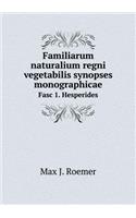 Familiarum Naturalium Regni Vegetabilis Synopses Monographicae Fasc 1. Hesperides