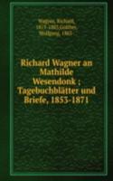 Richard Wagner an Mathilde Wesendonk