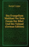 Das Evangelium Matthaei Vor Dem Forum Der Bibel Und Des Talmud (German Edition)