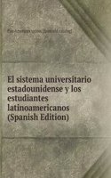El sistema universitario estadounidense y los estudiantes latinoamericanos (Spanish Edition)