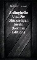 Ardinghello Und Die Gluckseligen Inseln (German Edition)