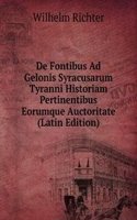 De Fontibus Ad Gelonis Syracusarum Tyranni Historiam Pertinentibus Eorumque Auctoritate (Latin Edition)