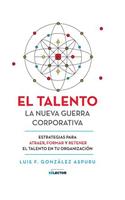 El talento: La nueva guerra corporativa
