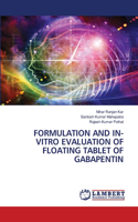 Formulation and In-Vitro Evaluation of Floating Tablet of Gabapentin