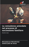 La consulenza aziendale nel processo di successione familiare