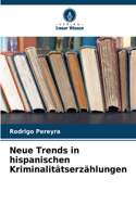 Neue Trends in hispanischen Kriminalitätserzählungen