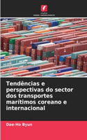 Tendências e perspectivas do sector dos transportes marítimos coreano e internacional