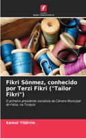 Fikri Sönmez, conhecido por Terzi Fikri (