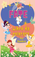 Fate libro da colorare per bambini: Fantasy Fairy libro da colorare per ragazze e ragazzi con 30 fate magiche pagine da colorare