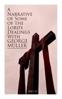 Narrative of Some of the Lord's Dealings with George Müller (Vol.1-4): Complete Edition