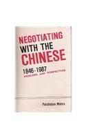 Negotiating With The Chinese 1846-1987 Problems & Perspectives