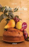 Aliter Dulcia. Pasteles con historia: Edicion especial ampliada y actualizada