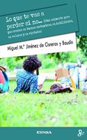 Lo que te vas a perder si no...: Como animarte para que crezcas en buenas costumbres, en habilidades, en valores y en virtudes (Persona y Cultura) (Spanish Edition)