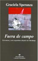 Fuera de Campo. Literatura y Arte Argentinos Despues de Duchamp