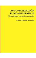 AUTOMATIZACIÓN FUNDAMENTADA II Estrategias complementarias
