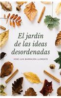 Jardín de las ideas desordenadas