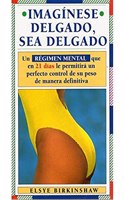 IMAGINESE DELGADO, SEA DELGADO (SALUD Y VIDA) (Spanish Edition)