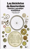Las bicicletas de Amsterdam.: Falacias y paradojas economicas (Spanish Edition)