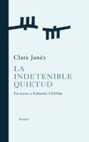 La indetenible quietud/ The unstoppable stillness: En Torno a Eduardo Chillida (Libros Del Tiempo)