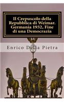 Il Crepuscolo della Repubblica di Weimar. Germania 1932, Fine di una Democrazia