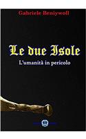 Le Due Isole - L'Umanita in Pericolo.
