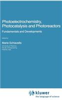 Photoelectrochemistry, Photocatalysis and Photoreactors Fundamentals and Developments