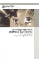 Current Practices in Electronic Surveillance in the Investigation of Serious and Organized Crime