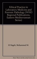 Ethical Practice in Laboratory Medicine and Forensic Pathology