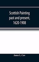 Scottish painting past and present, 1620-1908