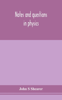 Notes and questions in physics