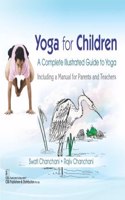 YOGA FOR CHILDREN A COMPLETE ILLUSTRATED GUIDE TO YOGA (PB 2022)