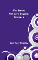 Second War with England, Vol. 2
