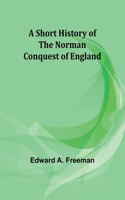 short history of the Norman Conquest of England