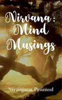 Nirvana: - Mind Musings
