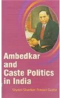 Ambedkar And Caste Politics In India
