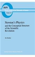 Newton's Physics and the Conceptual Structure of the Scientific Revolution