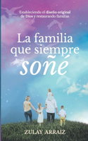 familia que siempre soñé