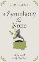 Symphony for None