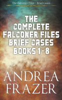 Complete Falconer Files Brief Cases Books 1 - 8