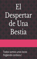 El Despertar de Una Bestia