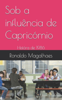 Sob a influência de Capricórnio: Históra de 1986
